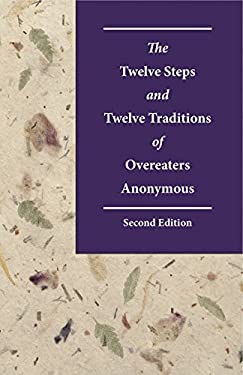 The Twelve Steps and Twelve Traditions of Overeaters Anonymous, Second ...