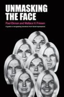 Unmasking the Face : A Guide to Recognizing Emotions from Facial Expressions
