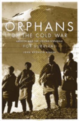 Orphans of the Cold War : America and the Tibetan Struggle for Survival