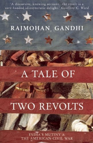 A Tale of Two Revolts : India's Mutiny and the American Civil War