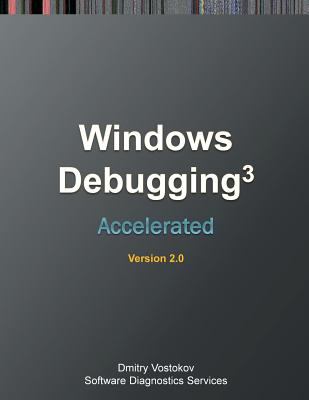 Accelerated Windows Debugging 3 : Training Course Transcript and Windbg ...