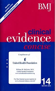 Clinical Evidence: Concise: The International Source of the Best Available Evidence for Effective Health Care