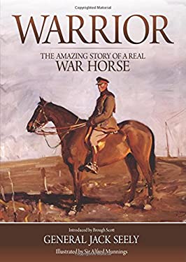 Warrior : The Amazing Story of a Real War Horse