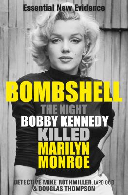 Book: 'Bombshell: The Night Bobby Kennedy Killed Marilyn Monroe' By Douglas Thompson - View #8