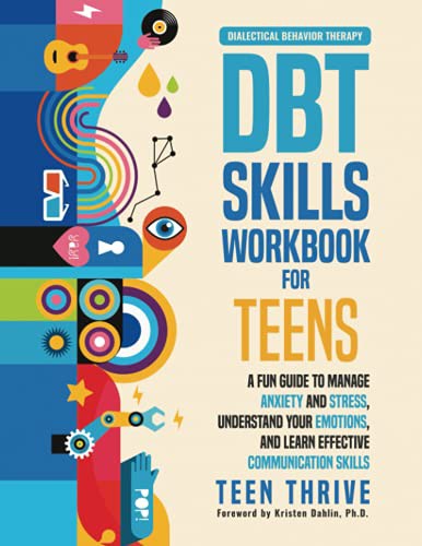 The DBT Skills Workbook for Teens: A Fun Guide to Manage Anxiety and ...