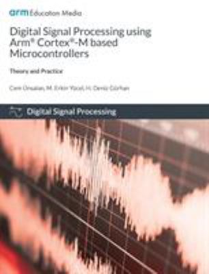 Digital Signal Processing Using Arm Cortex-M Based Microcontrollers ...