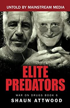 Elite Predators : From Jimmy Savile and Lord Mountbatten to Jeffrey