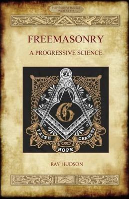 Freemasonry : A Progressive Science book by Raymond W