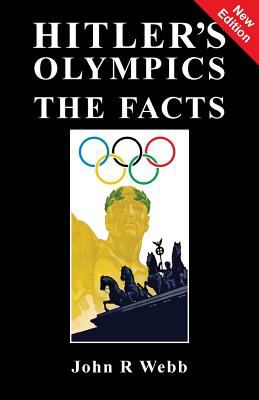 Wb Hitler Hitler's Olympics : The Facts book by John R. Webb: 9781913176099