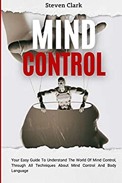 Partial Mind Control Mind Control: Your Easy Guide To Understand The World Of Mind Control ...