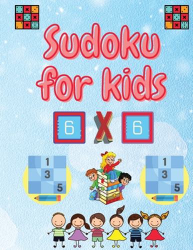 sudoku for kids easy sudoku puzzles for kids and beginners 6x6 with solutions 9781915061041 reviews description and more betterworldbooks com