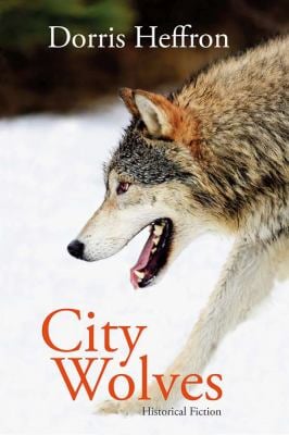 City Wolves : Historical Fiction