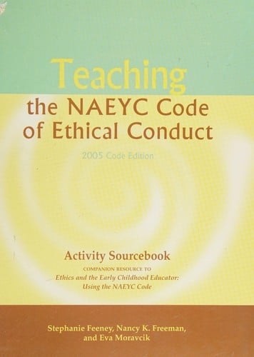 Teaching Naeyc Code of Ethical Conduct used book by Feeney: 9781928896531
