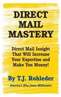 Direct Mail Mastery book by T. J. Rohleder: 9781933356785