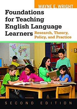 Foundations for Teaching English Language Learners : Research, Theory, Policy, and Practice