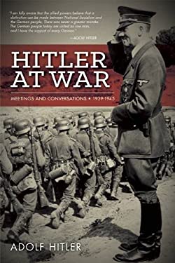 Wb Hitler Hitler at War : Meetings and Conferences, 1939-1945 book by Robert L ...