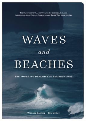Waves and Beaches : The Powerful Dynamics of Sea and Coast