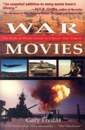 War Movies : The Belle and Blade Guide to Classic War Videos