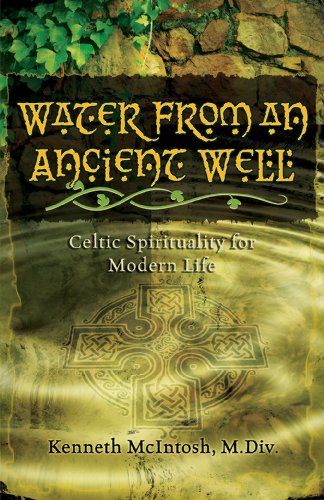 Water from an Ancient Well : Celtic Spirituality for Modern Life book ...