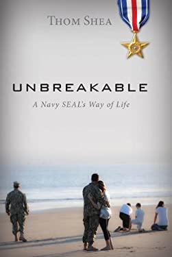Unbreakable : A Navy SEAL's Way of Life
