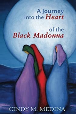 A Journey into the Heart of the Black Madonna : Self-Discovery ...