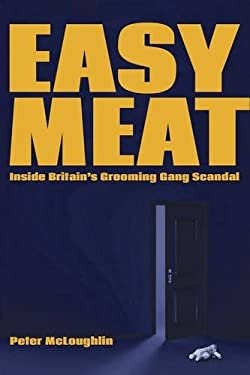 Easy Meat : Inside Britain's Grooming Gang Scandal book by Peter