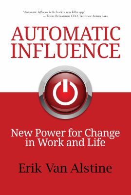 Automatic Influence : New Power for Change in Work and Life used book ...