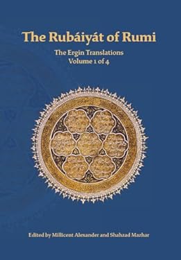 The Rubaiyat of Rumi, the Ergin Translations : Volume 1 Of 4
