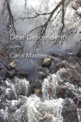 Dear Descendent : Poems