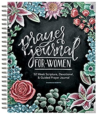 Prayer Journal for Women : 52 Week Scripture, Devotional, and Guided Prayer Journal