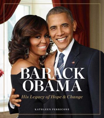Barack Obama : His Legacy of Hope and Change book by Kathleen Perricone