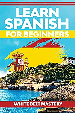 Learn Spanish for Beginners : Illustrated Step by Step Guide for ...