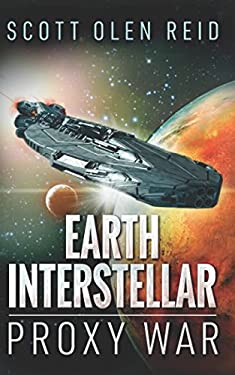Earth Interstellar: Proxy War book by Scott Reid: 9781977042545