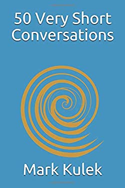 50 Very Short Conversations Speak English Now By Mark Kulek Reviews Description And More Betterworldbooks Com 50 Very Short Conversations Speak English Now By Mark Kulek Reviews Description And More Betterworldbooks Com