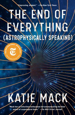 The End of Everything : (Astrophysically Speaking)
