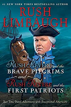 Rush Revere and the Brave Pilgrims and Rush Revere and the First Patriots : Two Time-Travel Adventures with Exceptional Americans