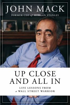 Up Close and All In : Life Lessons from a Wall Street Warrior