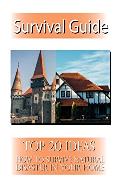 Survival Guide: TOP 20 Ideas How to Survive Natural Disaster in Your ...