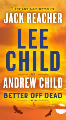 Better off Dead : A Jack Reacher Novel