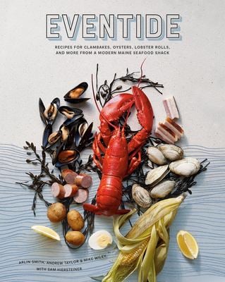 Eventide: Recipes for Clambakes, Oysters, Lobster Rolls, and More from a Modern Maine Seafood Shack as book, audiobook or ebook.