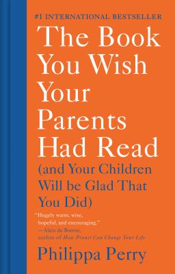 The Book You Wish Your Parents Had Read: (And Your Children Will Be Glad That You Did) as book, audiobook or ebook.
