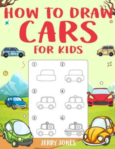 How to Draw Cars for Kids : Learn How to Draw Step by Step (Step by ...
