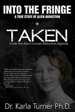 Taken + into the Fringe: the Dr Karla Turner Bundle : The Revised Karla Turner Works