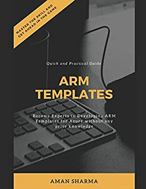 Quick and Practical Guide to ARM Templates : Become Experts in ...