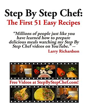 Step by Step Chef: the First 51 Easy Recipes : Easy Recipes for Meals ...