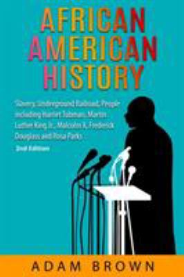 African American History: Slavery, Underground Railroad, People ...