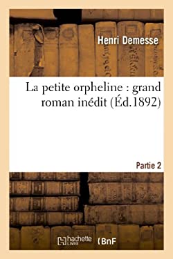 La Petite Orpheline : Grand Roman Inedit. Partie 2