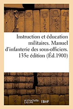 Instruction et éducation militaires. Manuel d'infanterie à l'usage des