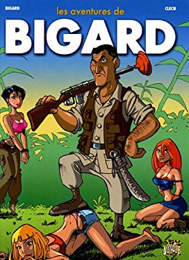 Les aventures de Bigard, Tome 1: