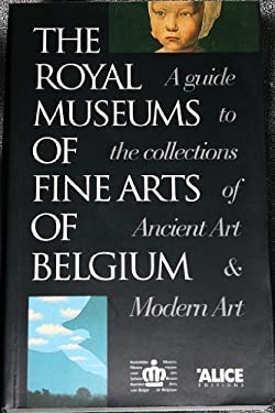 The Royal museums of fine arts of Belgium: A guide to the collections